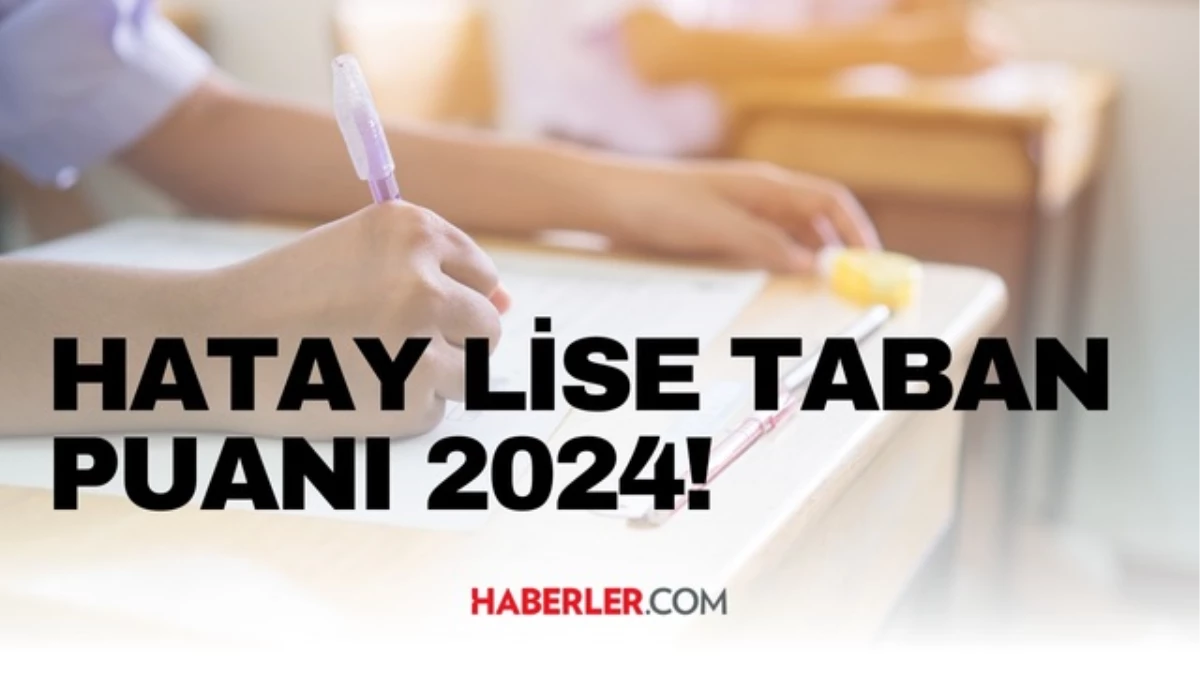 hatay-lise-taban-puani-2024-lgs-taban-puanlari-ve-yuzdelik-dilimleri-aciklandi-mi-a7hemJxz.jpg